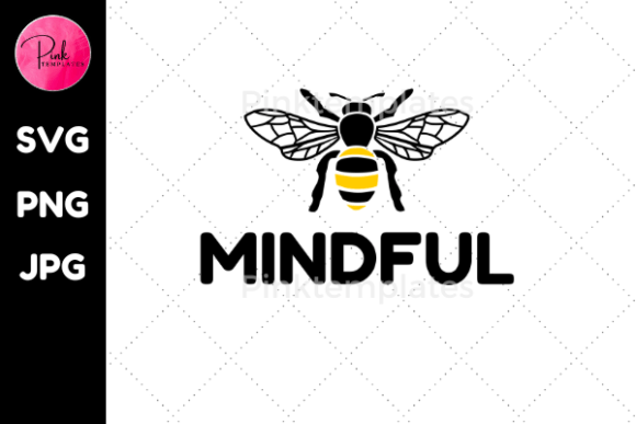 Be (Bee) Mindful TShirt Designs: Fresh Digital Assets