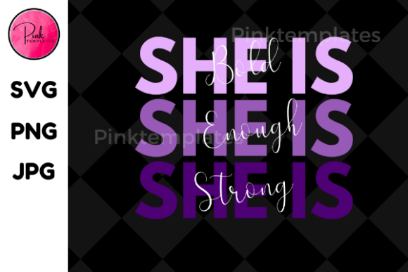 She is Bold Enough Shirt Design Graphic: A Powerful Statement